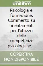 Saldi Psicologia e formazione. Commento su orientamenti per l‘utilizzo delle competenze psicologiche nell‘amministrazione e formazione dei candidati al sacerdozio