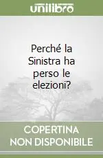 Solo Oggi Perché la Sinistra ha perso le elezioni?