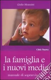 Sconto La famiglia e i nuovi media