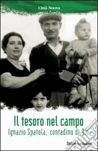 Il tesoro nel campo. Ignazio Spatola, contadino di Dio Saldi