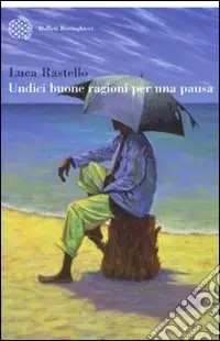 Undici buone ragioni per una pausa Miglior Prezzo