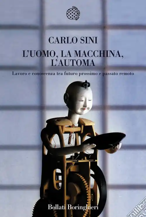 Consegna Rapida L‘Uomo, la macchina, l‘automa. Lavoro e conoscenza tra futuro prossimo e passato remoto