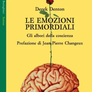 Le emozioni primordiali. Gli albori della coscienza Novità
