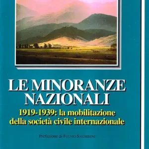 Novità Le minoranze nazionali (1919-1939). La mobilitazione della società civile internazionale