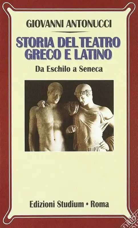 Esclusivo Storia del teatro greco e latino. Da Eschilo a Seneca