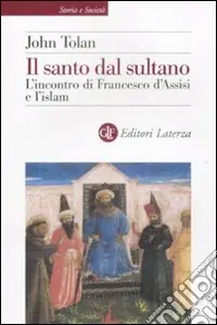 Occasione Imperdibile Il santo dal sultano. L‘incontro di Francesco d‘Assisi e l‘islam
