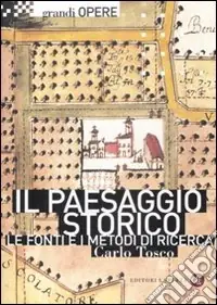 Miglior Prezzo Il paesaggio storico. Le fonti e i metodi di ricerca tra Medioevo ed Età Moderna