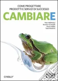 Più Venduto Cambiare. Come progettare prodotti e servizi di successo in un mondo di incertezza