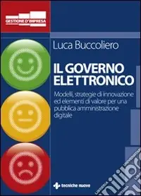 Ultima Occasione Governo elettronico. Modelli strategie e soluzioni innovative per una pubblica amministrazione digitale