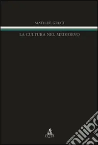 La cultura nel Medioevo Spedito Oggi