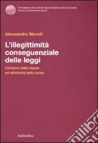 L‘illegittimità conseguenziale delle leggi. Certezza delle regole ed effettiva tutela Offerta Del Giorno