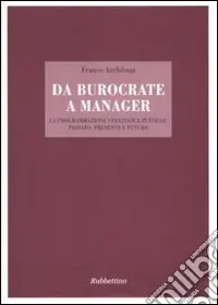 Da burocrate a manager. La programmazione strategica in Italia passato, presente e futuro Direttamente Dal Produttore