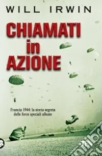Chiamati in azione. Francia 1944 la storia segreta delle forze speciali alleate Promo Stagionale