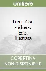 Treni. Con stickers. Ediz. illustrata Economico