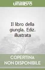 Il libro della giungla. Ediz. illustrata Novità