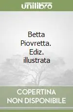Promozione Esclusiva Betta Piovretta. Ediz. illustrata