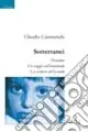 Ordina Subito Sotterranei-Disordine-Un viaggio nell‘anonimato-La scrittura dell‘assurdo
