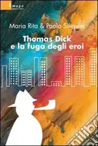 Thomas Dick e la fuga degli eroi Miglior Prezzo