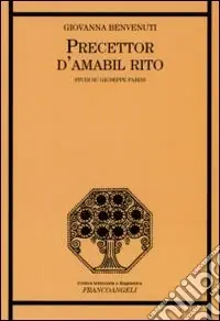 Precettor d‘amabil rito. Studi su Giuseppe Parini Prezzo Scontato