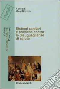 Sistemi sanitari e politiche contro le disugualianze di salute Affare