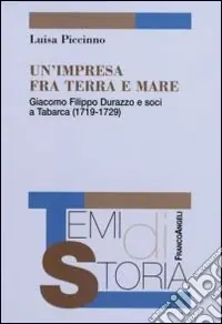 Un‘impresa fra terra e mare. Giacomo Filippo Durazzo e soci a Tabarca (1719-1729) Prezzo Conveniente
