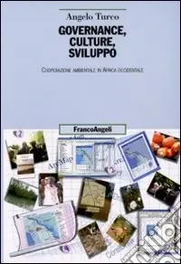 Governance, culture, sviluppo. Cooperazione ambientale in Africa occidentale Spedito Oggi