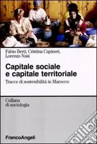 Popolare Capitale sociale e capitale territoriale. Tracce di sostenibilità in Marocco