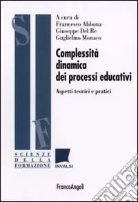 Super Prezzo Complessità dinamica dei processi educativi. Aspetti teorici e pratici