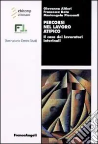 Bestseller Percorsi nel lavoro atipico. Il caso dei lavoratori interinali