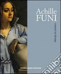 Achille Funi. Ediz. illustrata Reso Gratuito