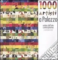Occasione Mille artisti a Palazzo. Vetrina d‘arte contemporanea. Catalogo della mostra (Cesano Maderno, 7 marzo-13 aprile 2009). Ediz. illustrata