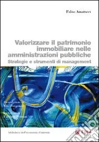Valorizzare il patrimonio immobiliare nelle amministrazioni pubbliche. Strategie e strumenti di management Pagamento Sicuro