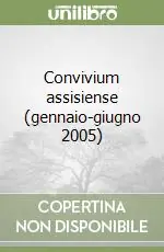 Convivium assisiense (gennaio-giugno 2005) Offerta Limitata
