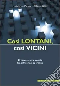 Quantità Limitata Così lontani, così vicini. Crescere come coppia tra difficoltà e speranza