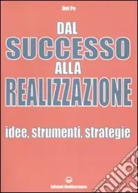 Dal successo alla realizzazione. Idee, strumenti, strategie Occasione Imperdibile