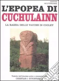 Occasione L‘Epopea di Cuchulainn. La razzia delle vacche di Cooley