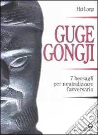 Guge Gongji. 7 bersagli per neutralizzare l‘avversario. Ediz. illustrata Compra Oggi Stesso
