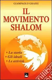 Il Movimento Shalom. La storia, gli ideali, le attività Prezzo Di Fabbrica