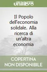 Il Popolo dell‘economia solidale. Alla ricerca di un‘altra economia Scelto Dai Clienti