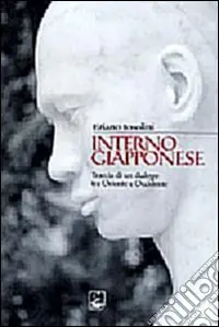 Interno giapponese. Tracce di dialogo tra Oriente e Occidente Più Venduto