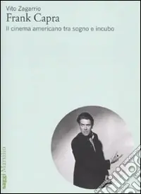 Frank Capra. Il cinema americano tra sogno e incubo Spedito Oggi