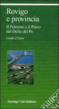 Prezzo Conveniente Rovigo e provincia. Il Polesine e il Parco del Delta del Po