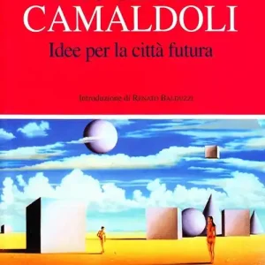 Progetto Camaldoli. Idee per la città futura Offerta Lampo