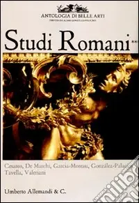Antologia di belle arti. Studi romani. Ediz. illustrata. Vol. 3 Prezzo Ridotto