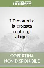 Pagamento Sicuro I Trovatori e la crociata contro gli albigesi