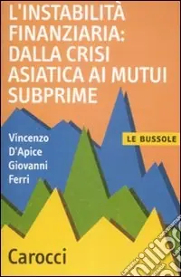 L‘instabilità finanziaria dalla crisi asiatica ai mutui subprime Occasione