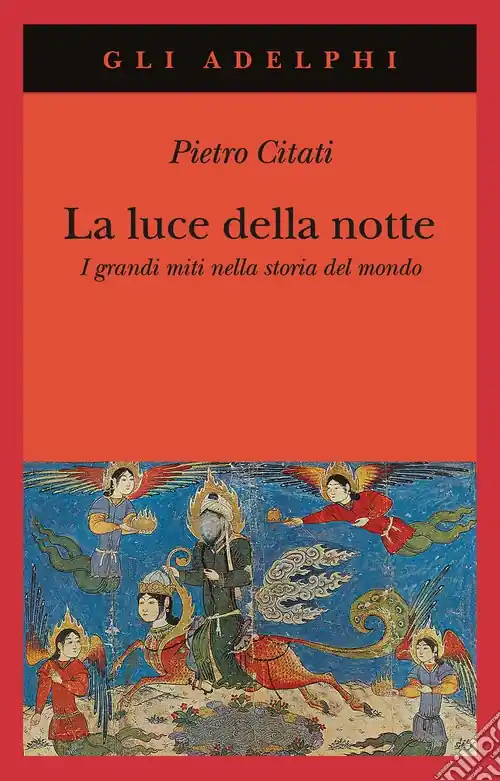 Must-Have La Luce della notte. I grandi miti nella storia del mondo