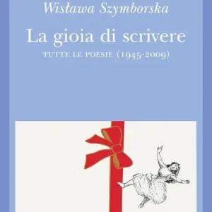 La gioia di scrivere. Tutte le poesie (1945-2009). Testo polacco a fronte Affare