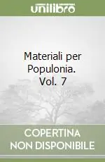 Soddisfatti O Rimborsati Materiali per Populonia. Vol. 7