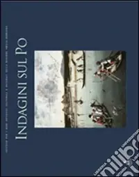 Indagini sul Po Quantità Limitata
